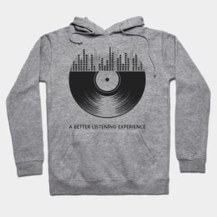 A better listening experience Hoodie